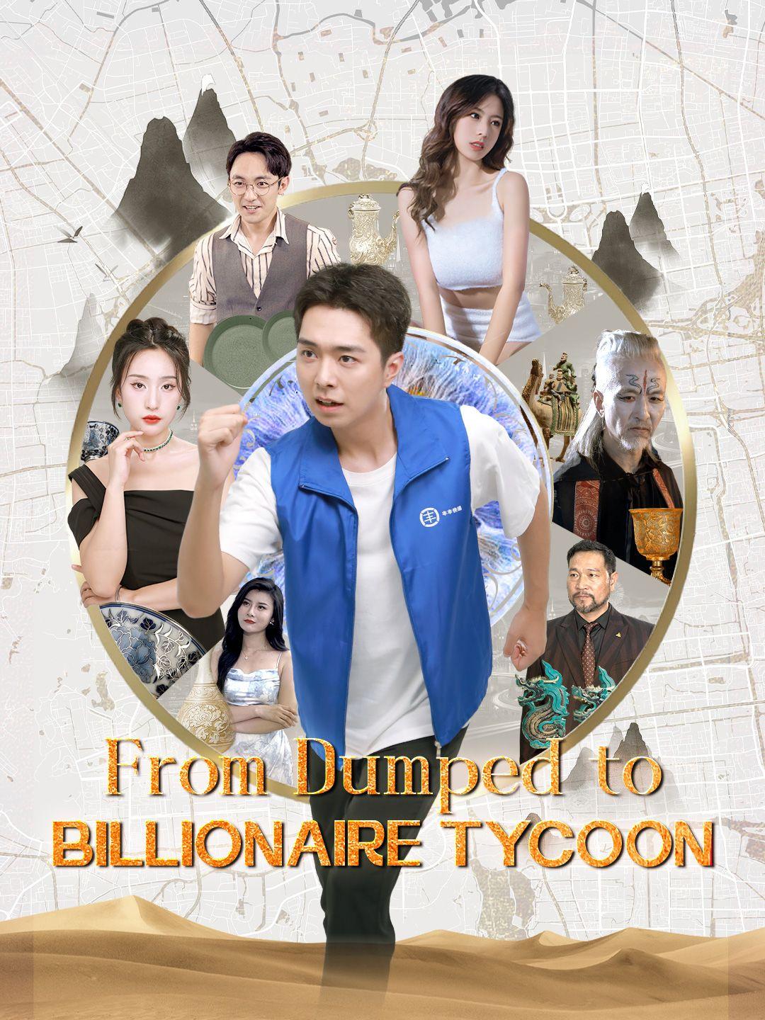 From Dumped to Billionaire Tycoon