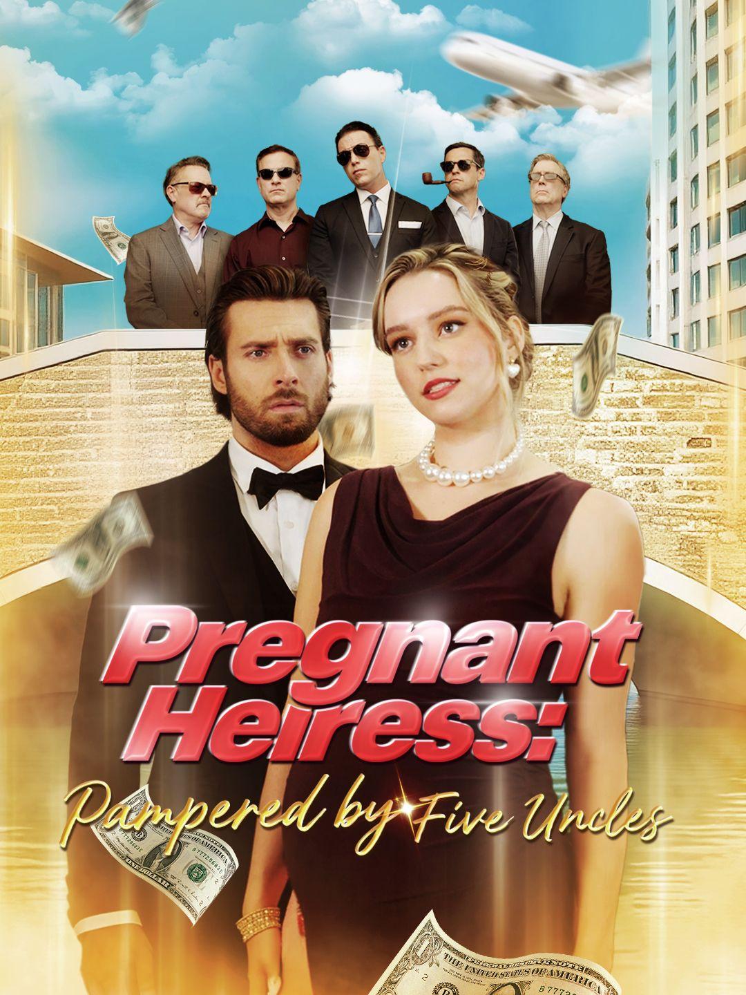 Pregnant Heiress：Pampered by Five Uncles