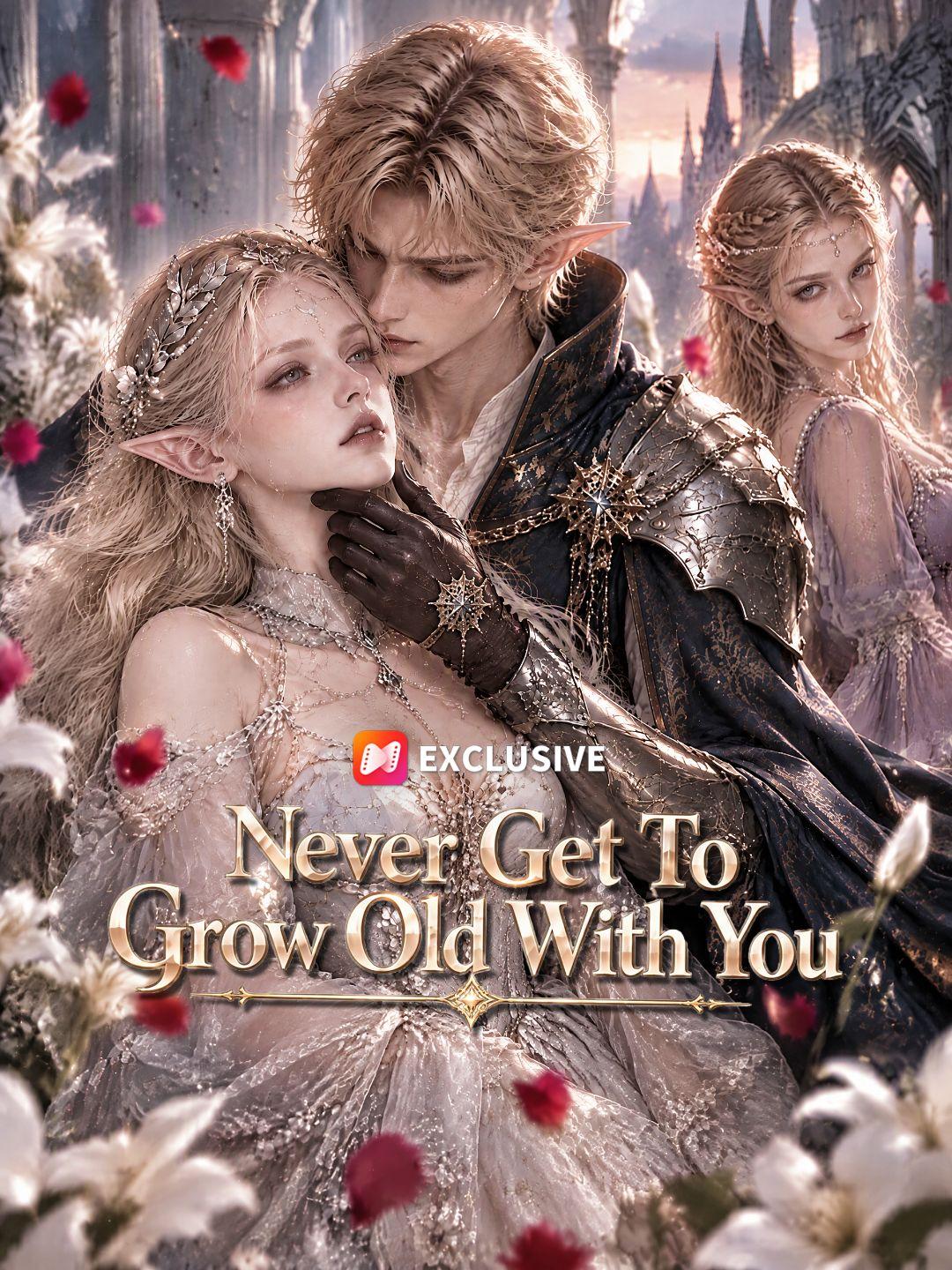 Never Get To Grow Old With You