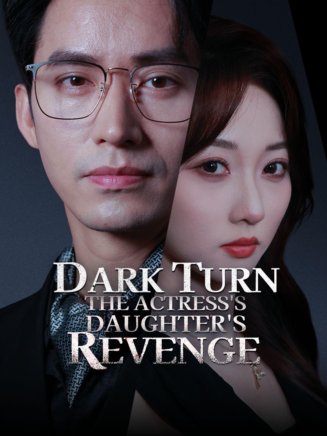 (Dubbed)Dark Turn: The Actress's Daughter's Revenge