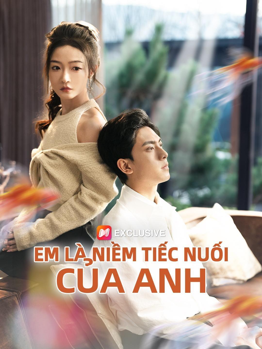 (Lồng tiếng)EM LÀ NIỀM TIẾC NUỐI CỦA ANH