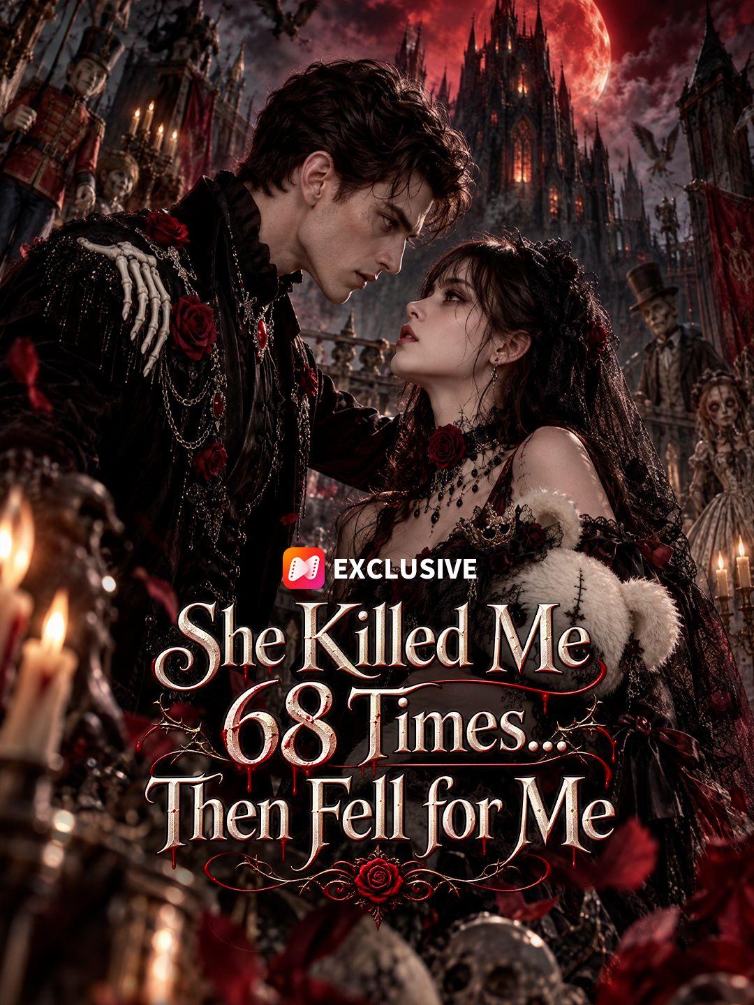 She Killed Me 68 Times... Then Fell for Me