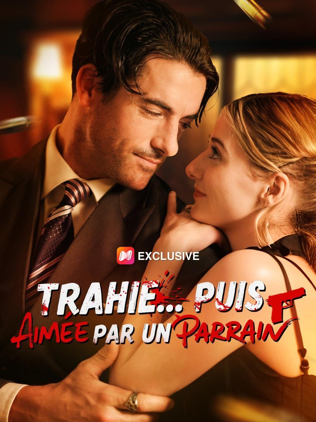 (Doublage)TRAHIE... PUIS AIMÉE PAR UN PARRAIN