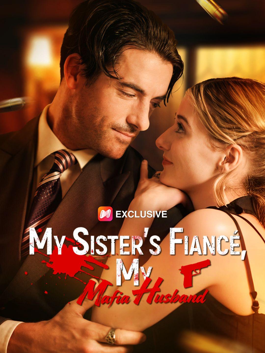 My Sister’s Fiancé, My Mafia Husband