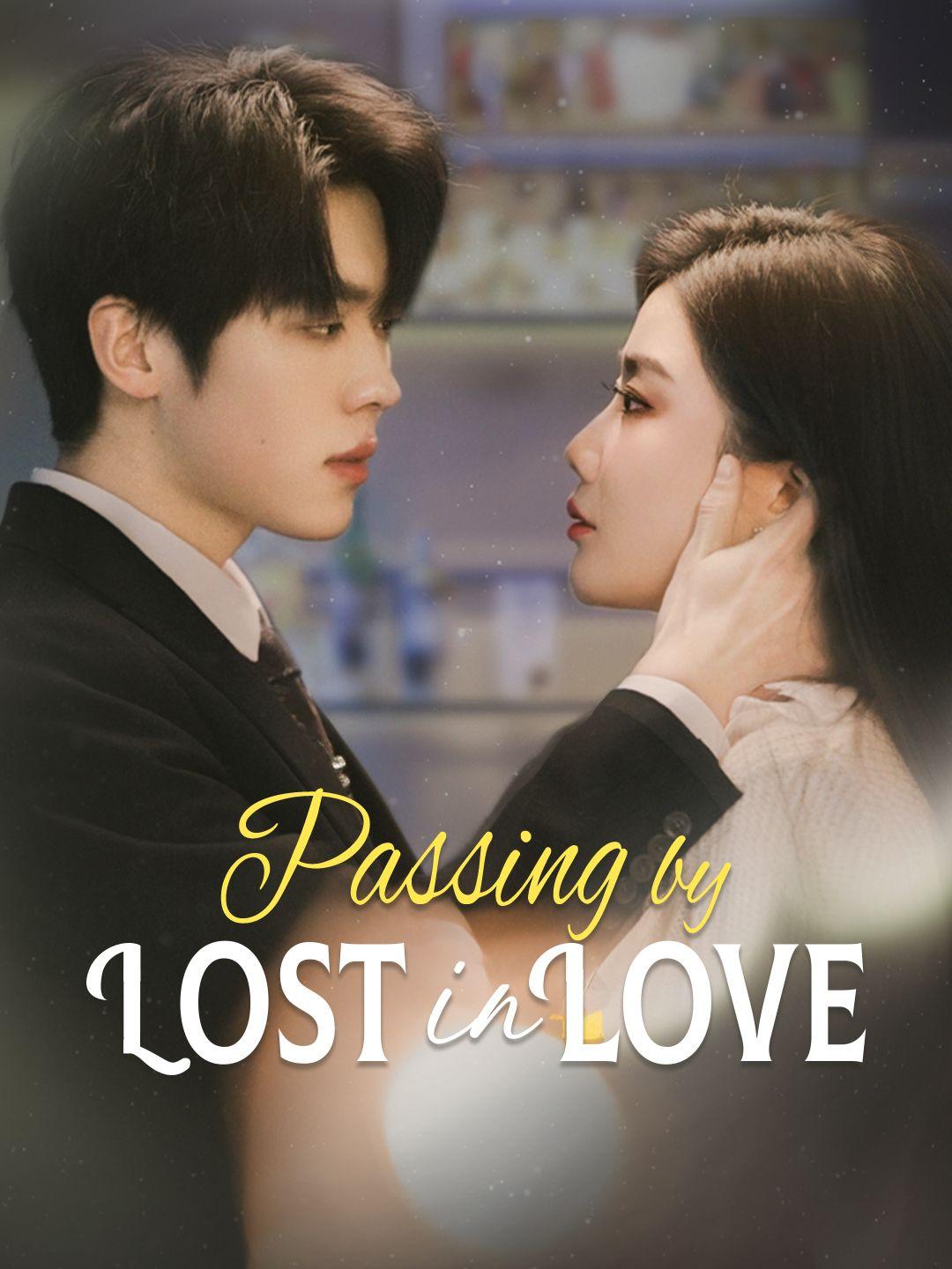 Passing by, Lost in Love