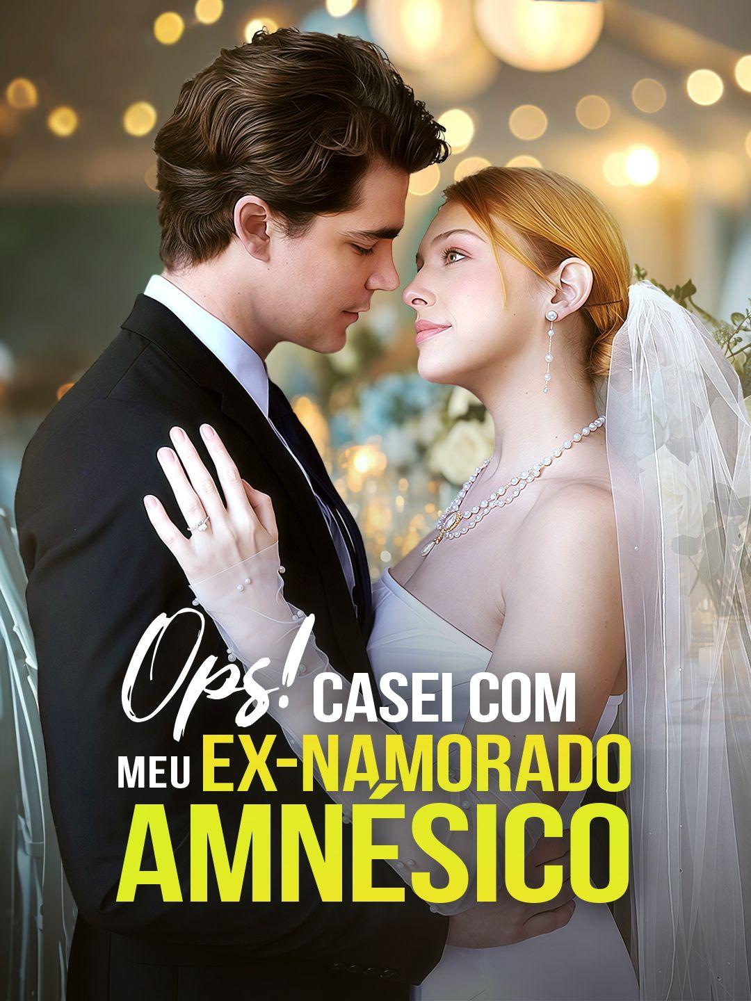 Ops! Casei com Meu Ex-namorado Amnésico. Episódio 1