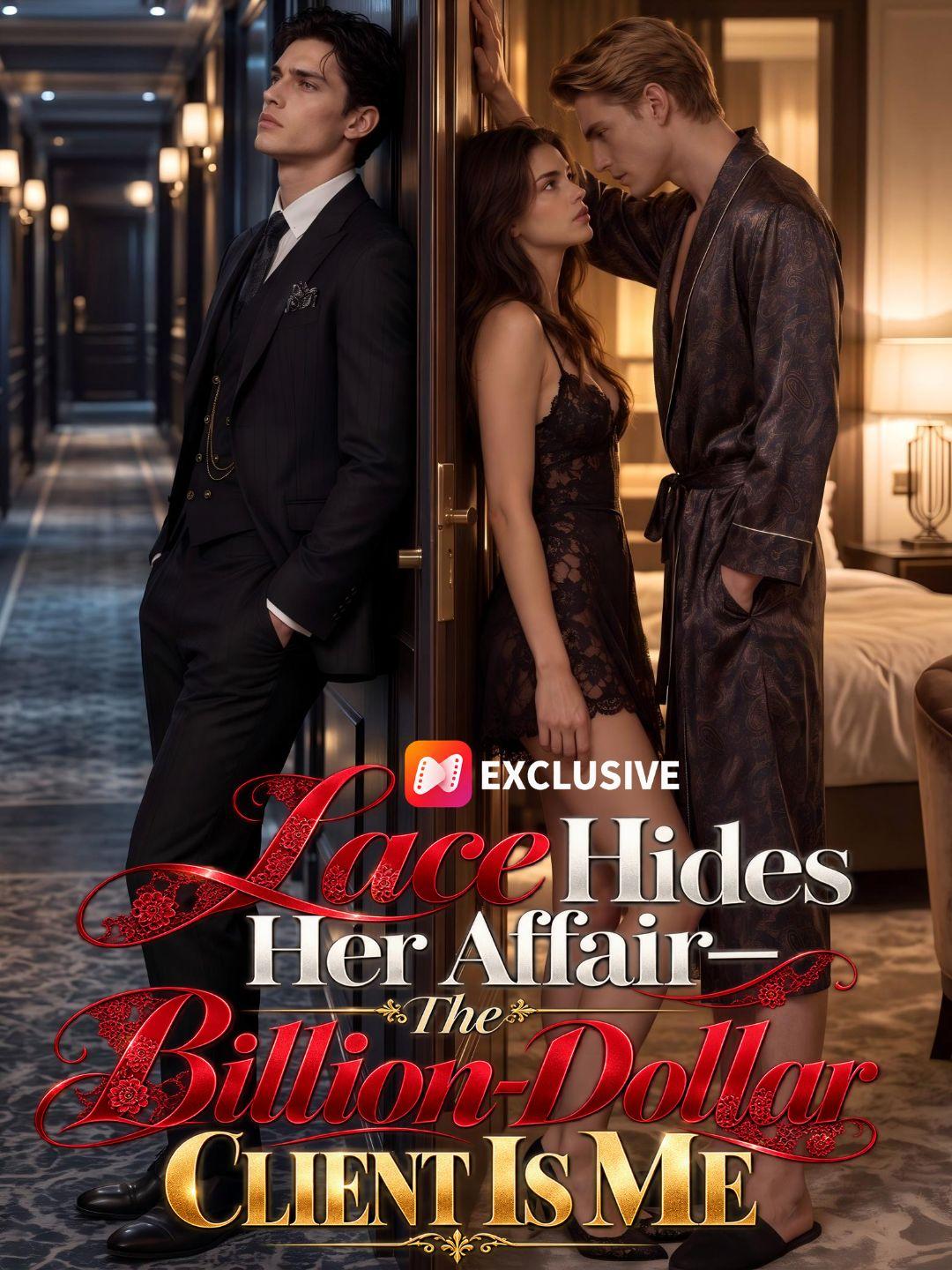 Lace Hides Her Affair—The Billion-Dollar Client Is Me