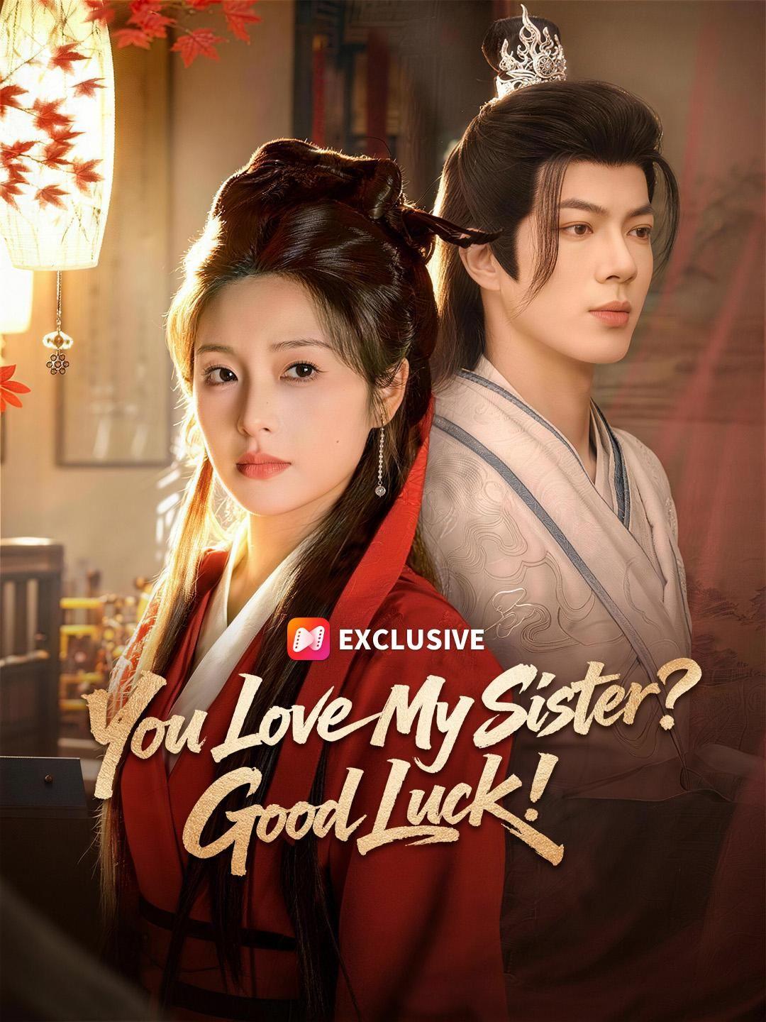 (Dubbed) You Love My Sister? Good Luck!