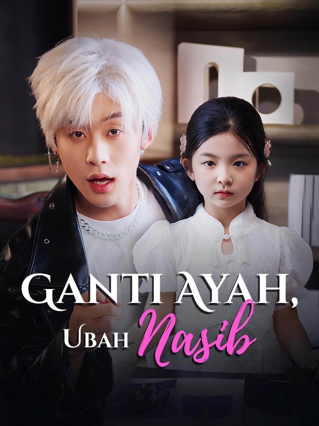 (Sulih suara) Ganti Ayah, Ubah Nasib