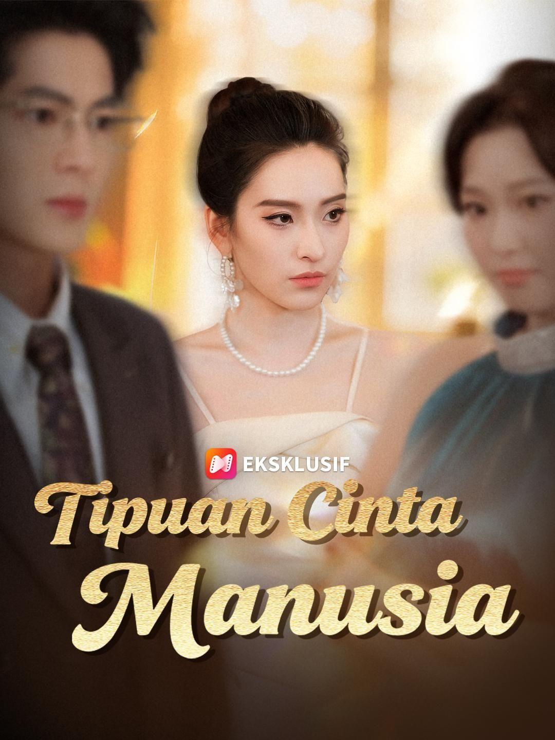 (Sulih suara) Tipuan Cinta Manusia