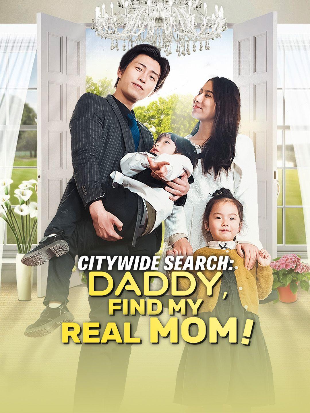 Citywide Search: Daddy, Find My Real Mom!