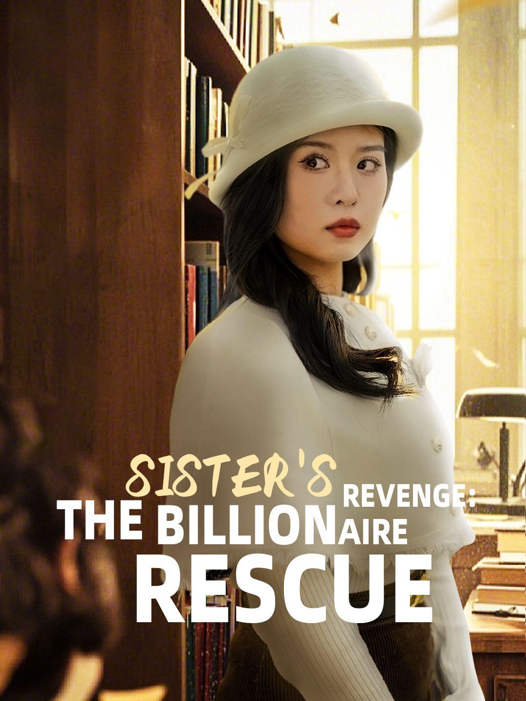 Sister's Revenge: The Billionaire Rescue