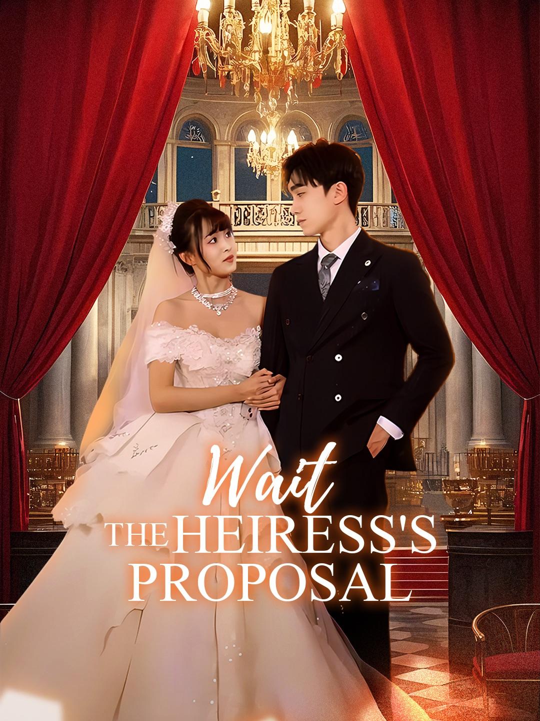 Wait, The Heiress's Proposal