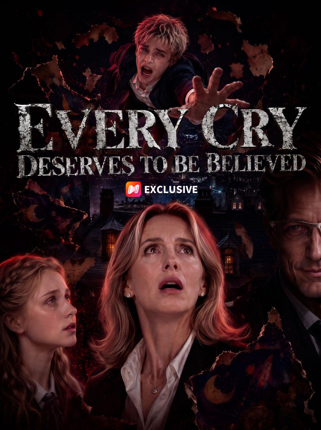 Every Cry Deserves to Be Believed