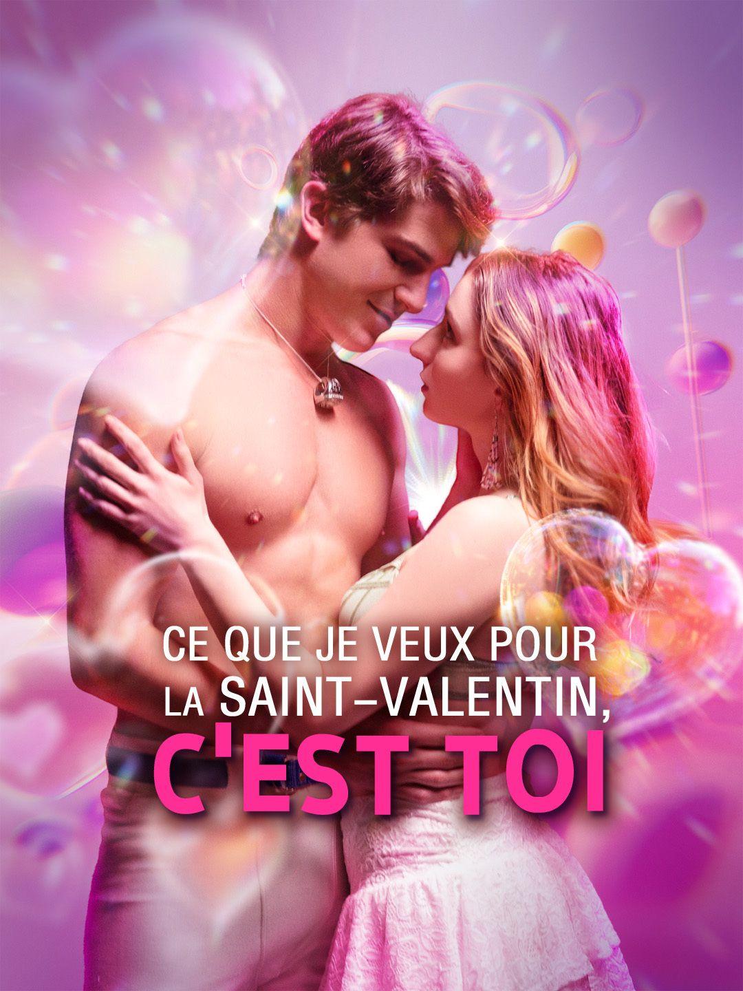 CE QUE JE VEUX POUR LA SAINT-VALENTIN, C'EST TOI