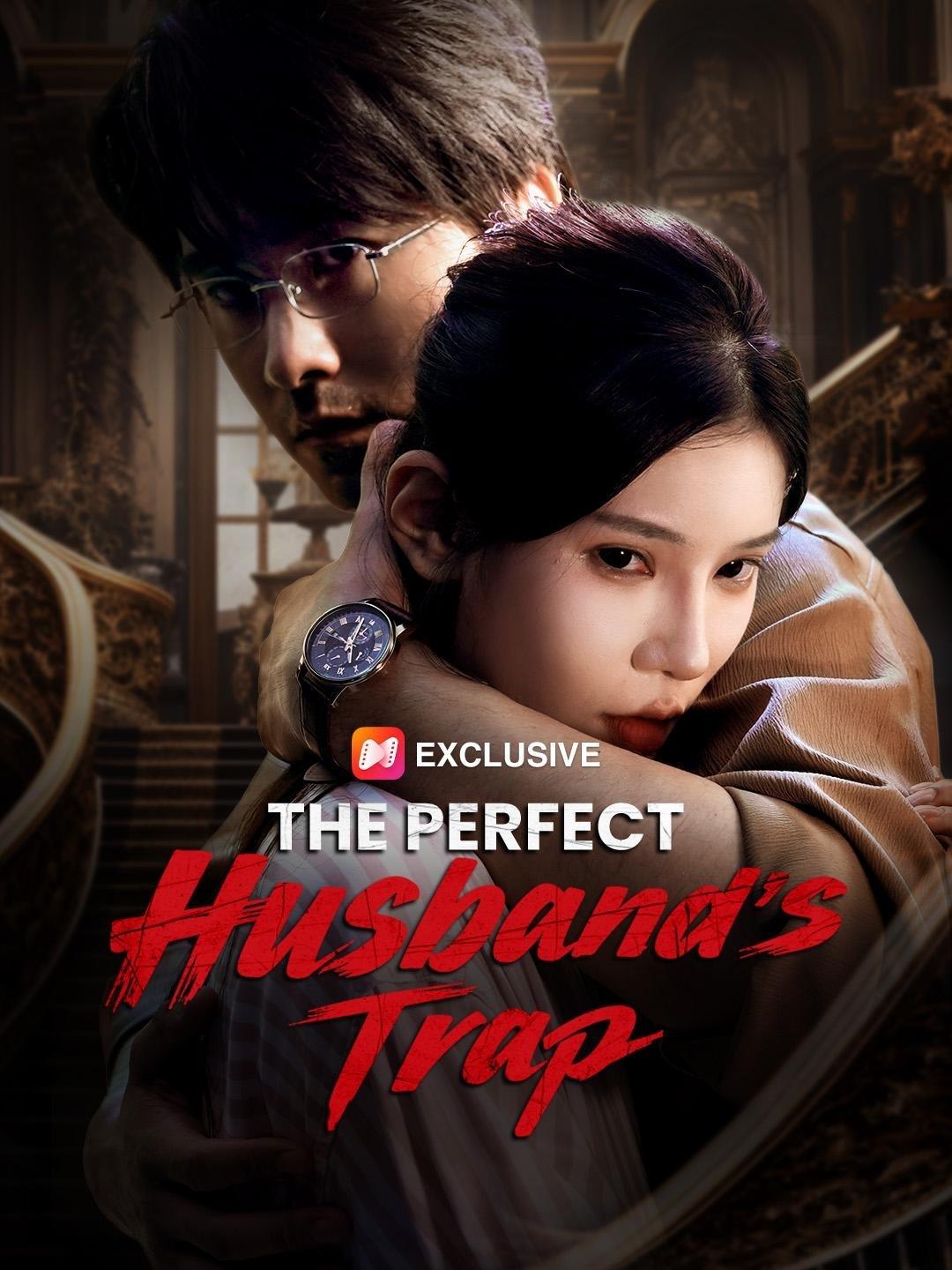 (Dubbed) The Perfect Husband’s Trap (Dubbed) The Perfect Husband’s Trap