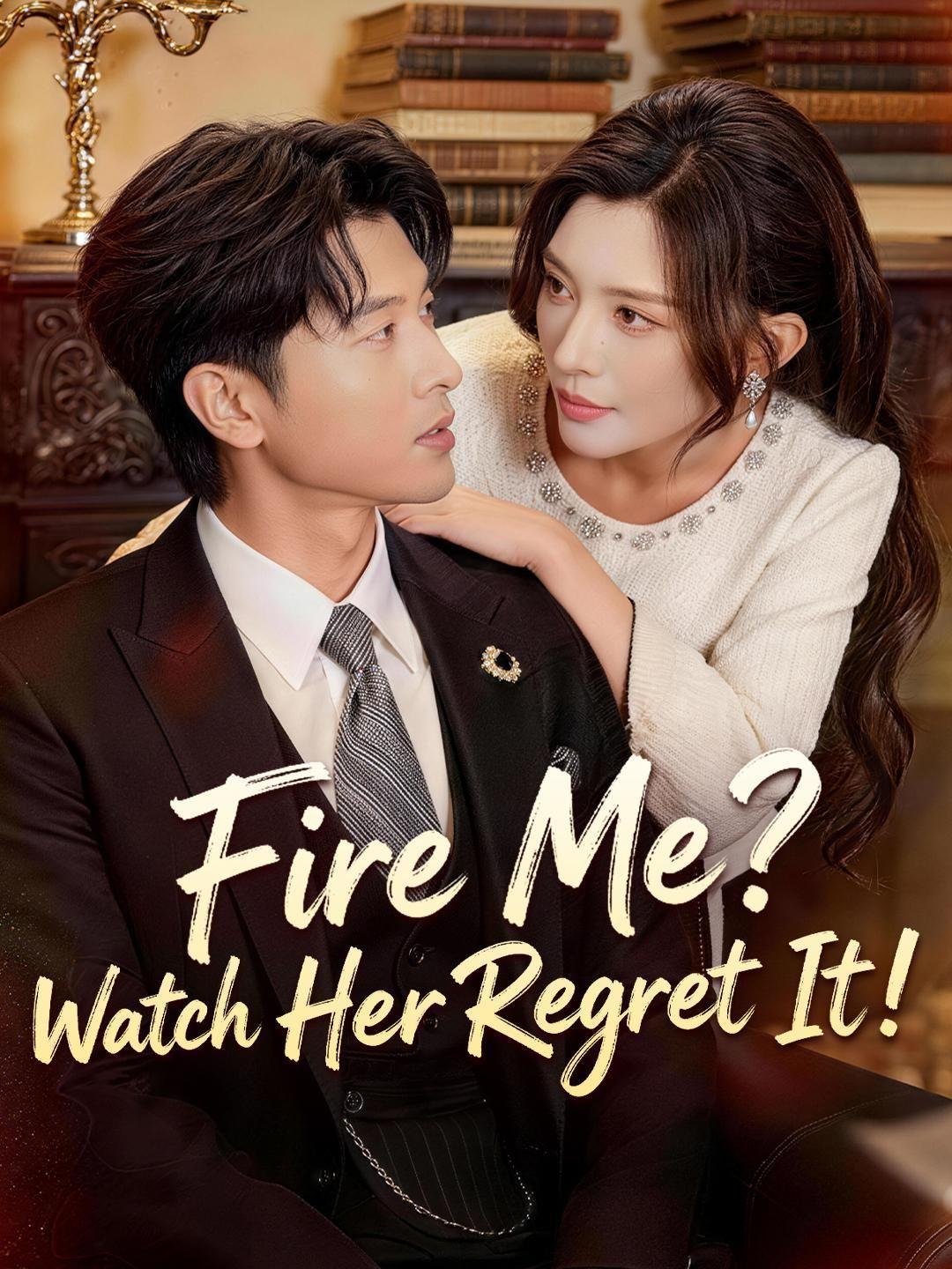(Dubbed) Fire Me? Watch Her Regret It!