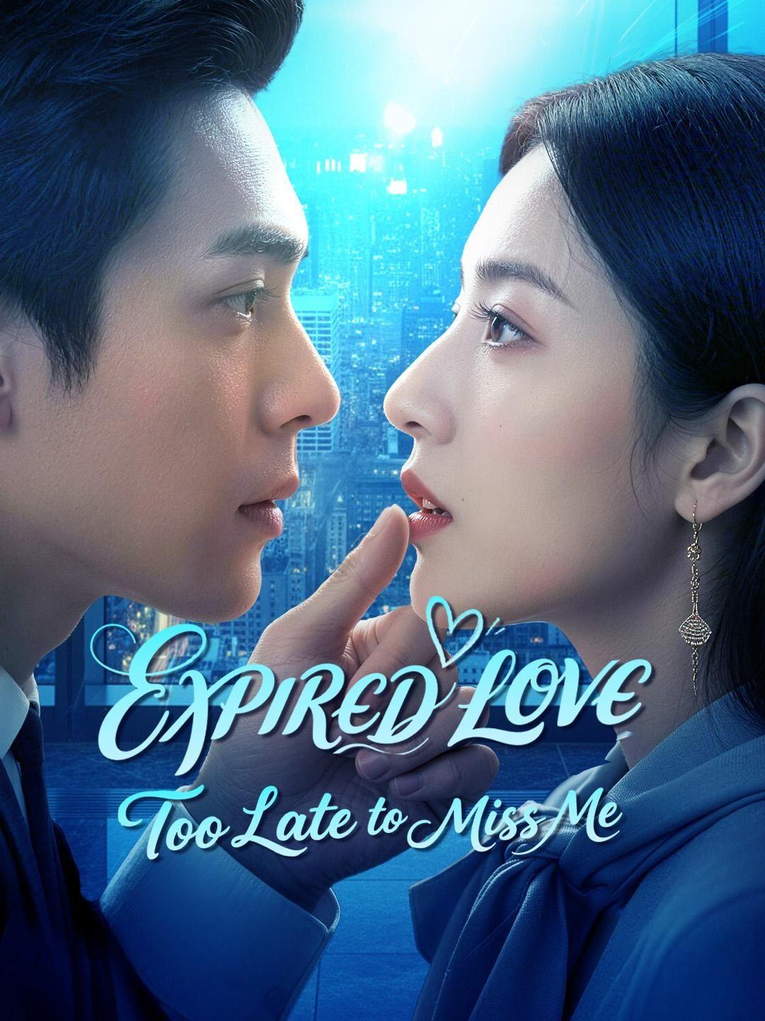 (Dubbed) EXPIRED LOVE: Too Late to Miss Me