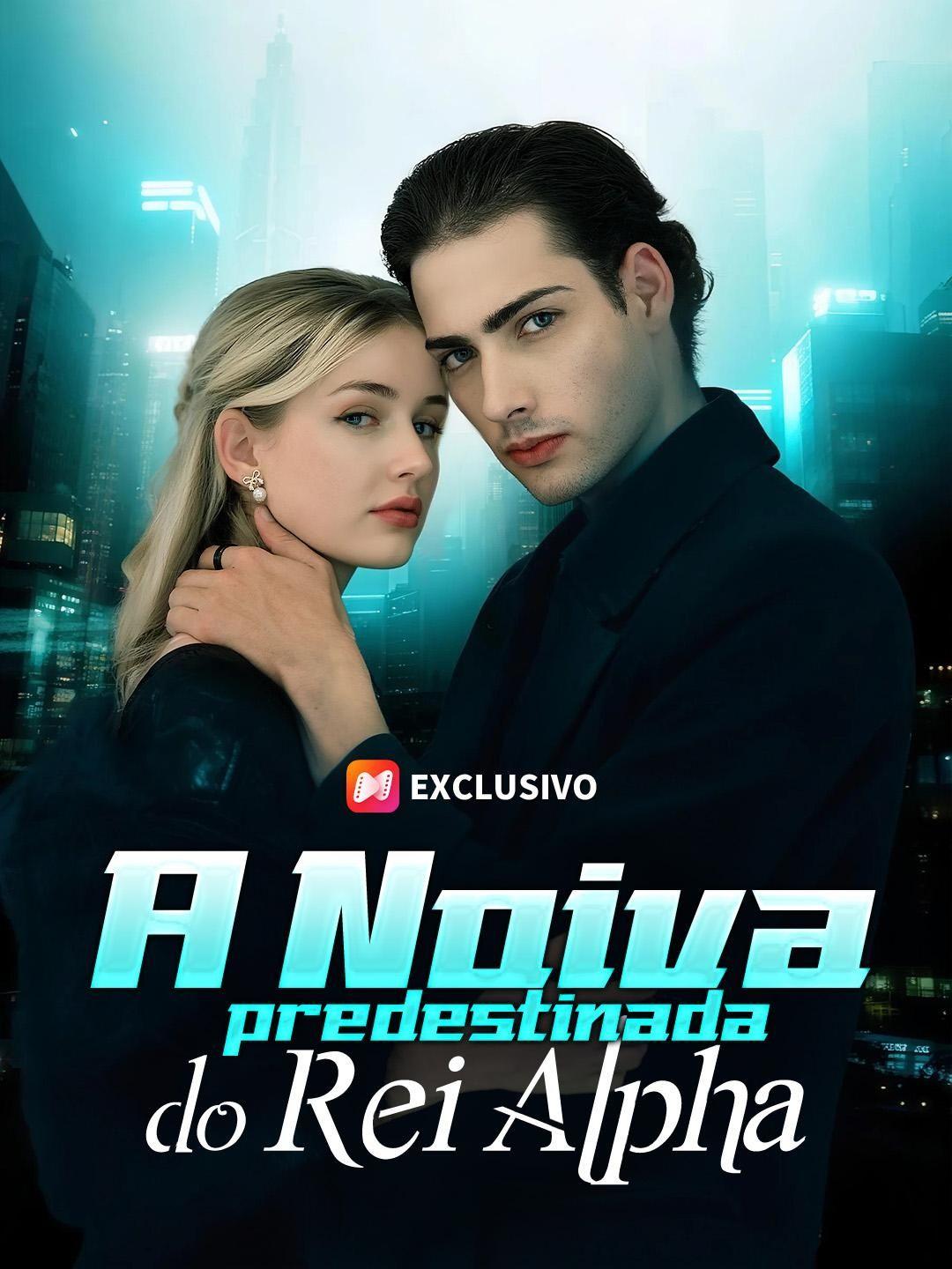 (Dublagem)A Noiva Predestinada do Rei Alpha