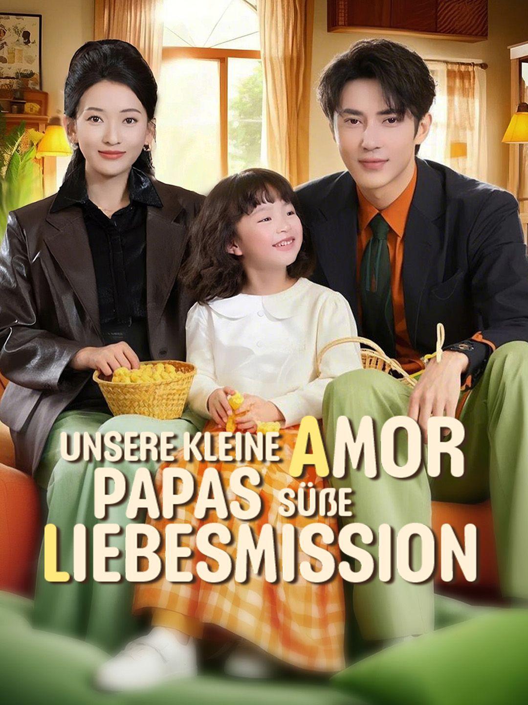 Unsere Kleine Amor – Papas süße Liebesmission