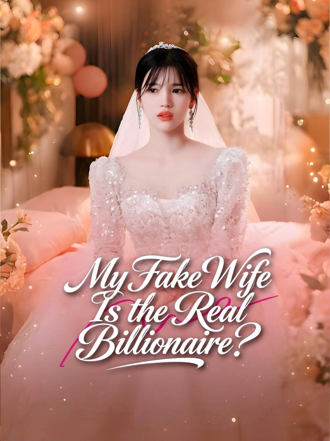 (Dubbed) My Fake Wife Is the Real Billionaire?