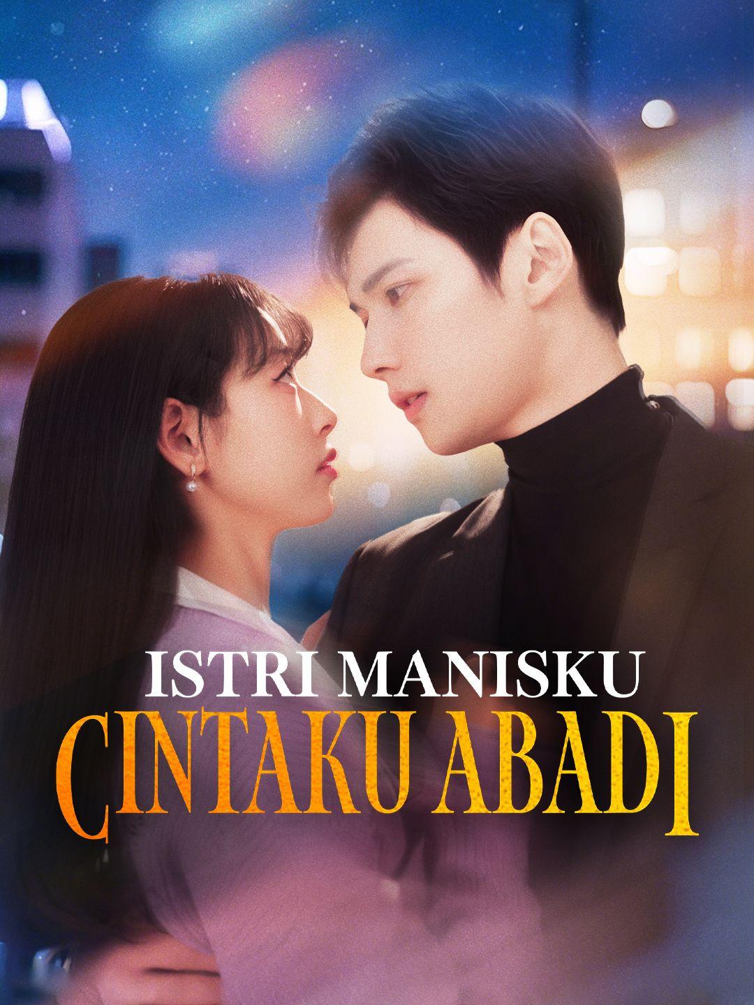 Istri Manisku, Cintaku Abadi