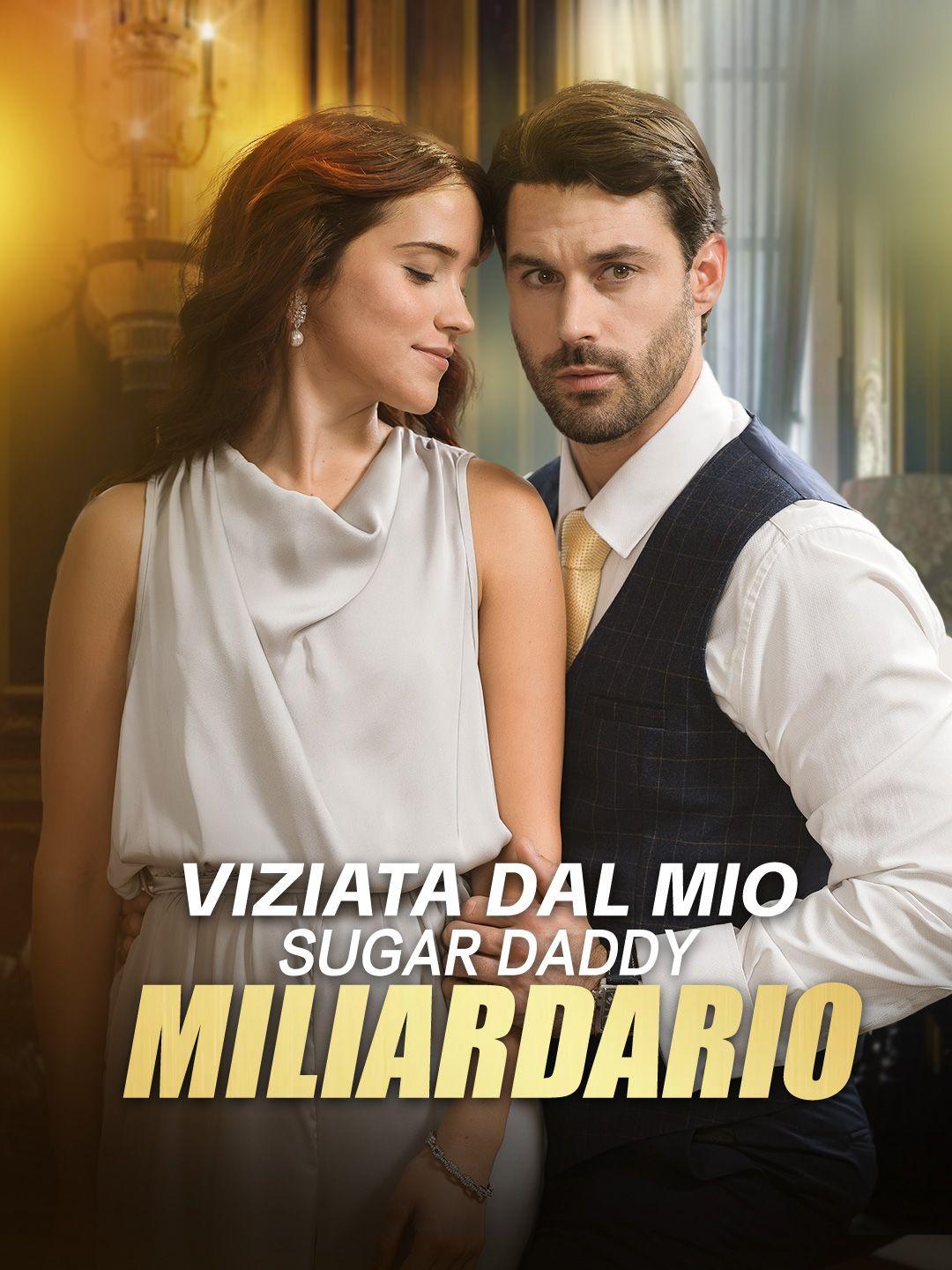 Viziata dal Mio Sugar Daddy Miliardario