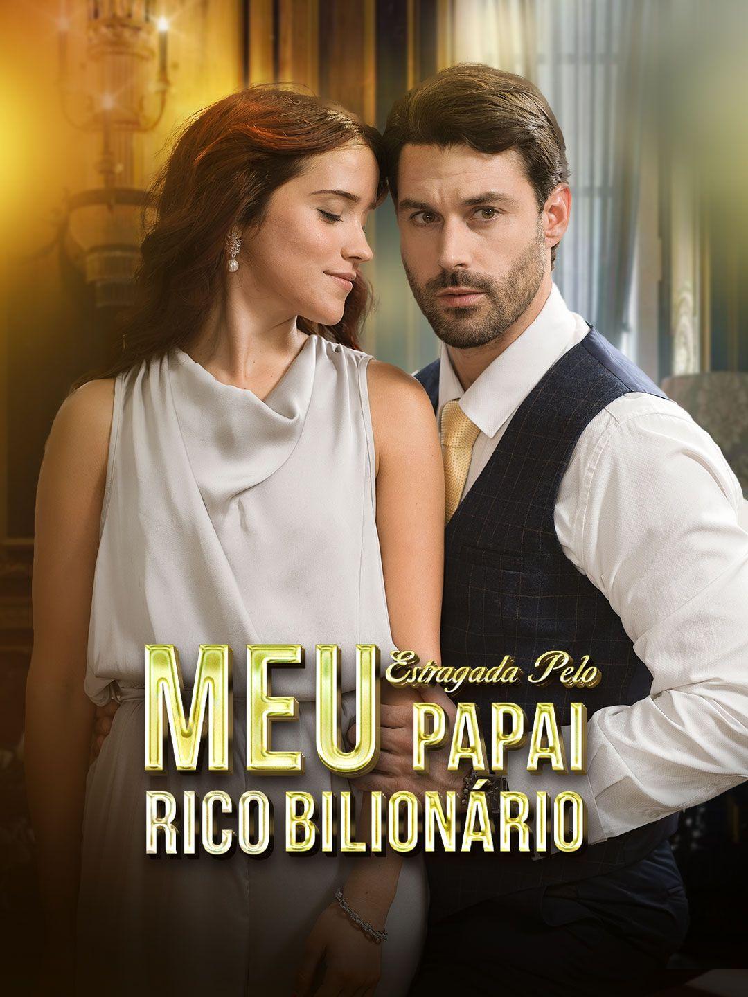(Dublagem)Estragada Pelo Meu Papai Rico Bilionário