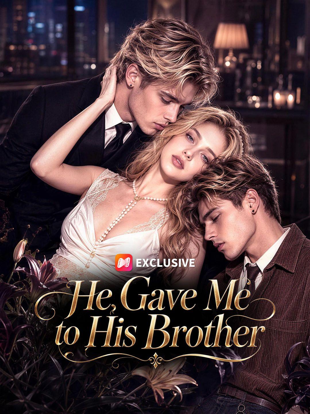 He Gave Me to His Brother