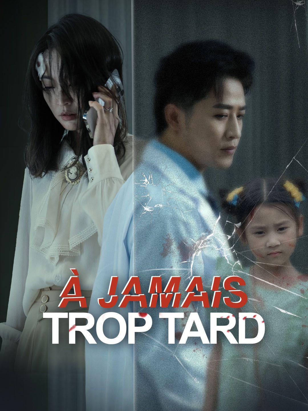À JAMAIS TROP TARD