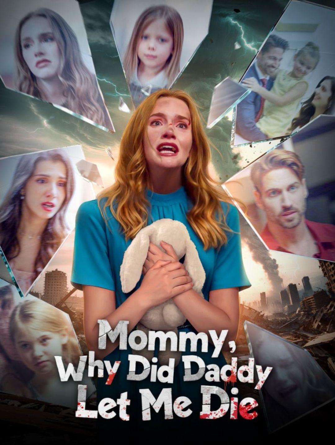 Mommy, Why Did Daddy Let Me Die Mommy, Why Did Daddy Let Me Die