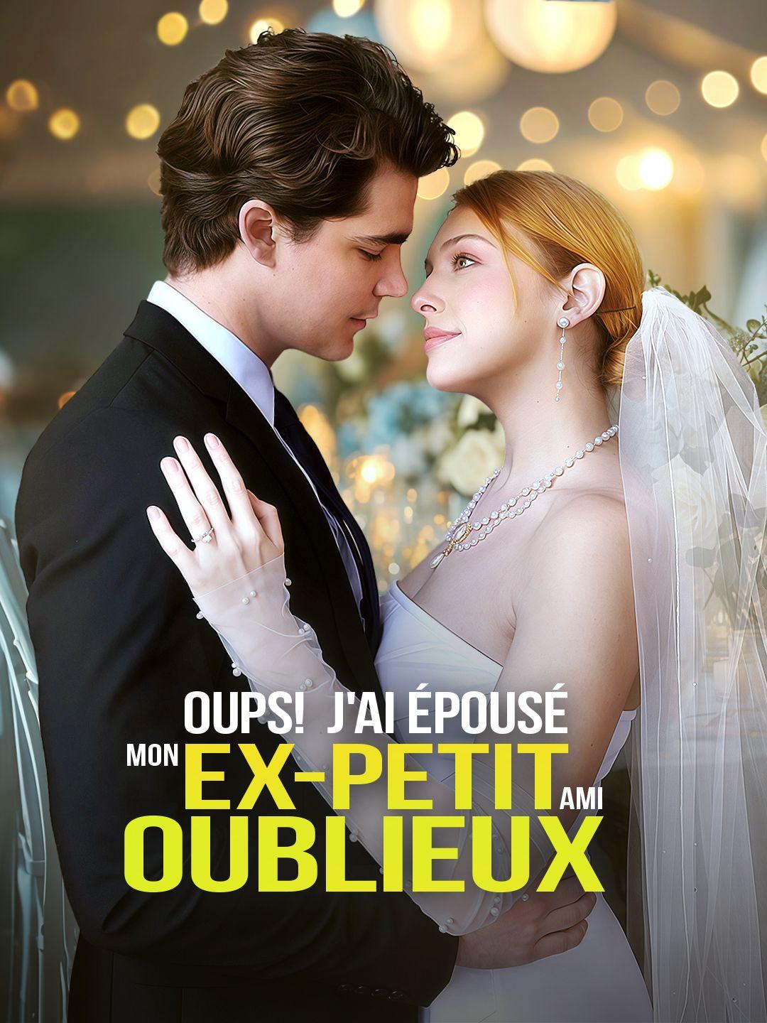 OUPS! J'AI ÉPOUSÉ MON EX-PETIT AMI OUBLIEUX