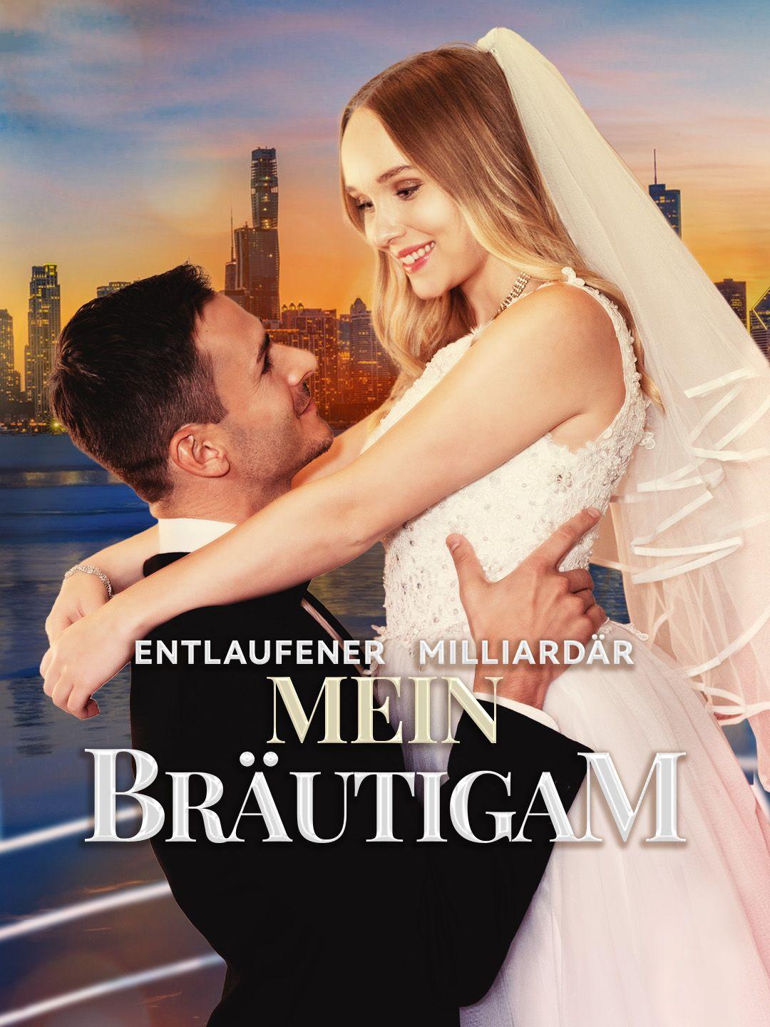 Entlaufener Milliardär Mein Bräutigam