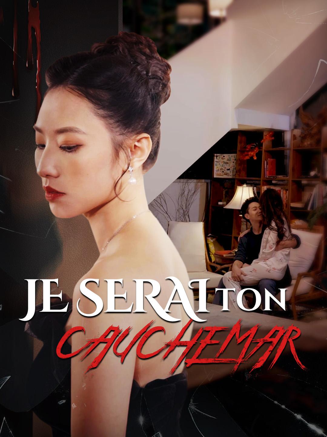 JE SERAI TON CAUCHEMAR