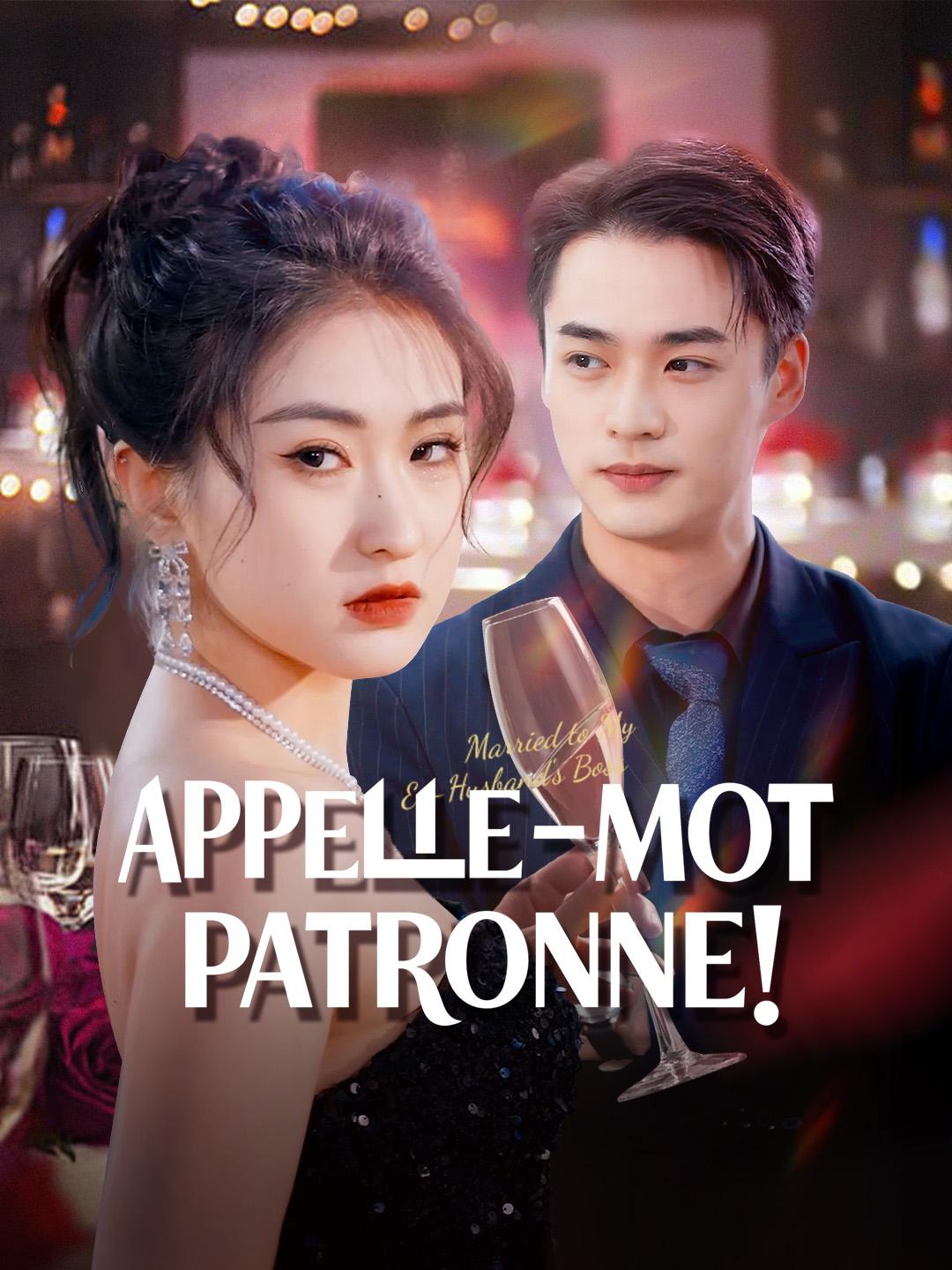 APPELLE-MOI PATRONNE!