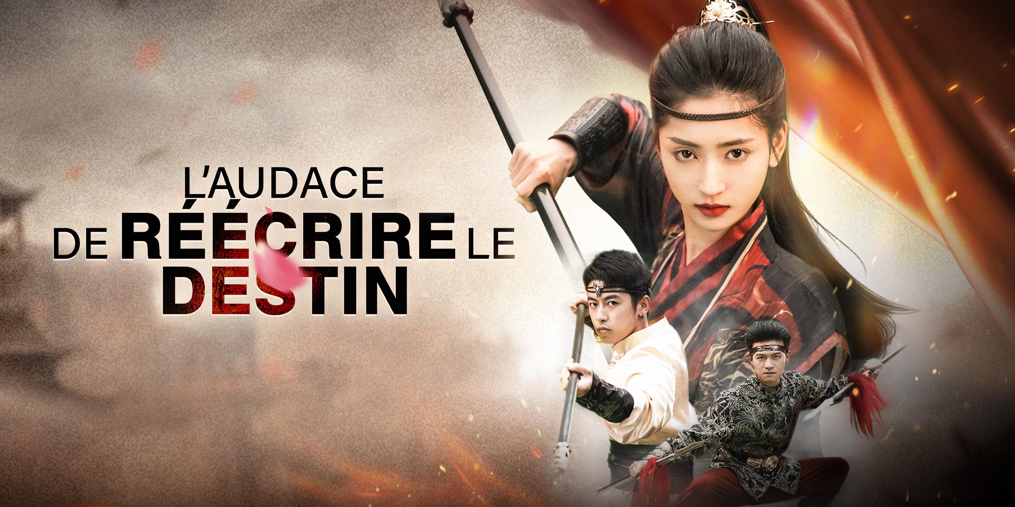 L’audace de réécrire le destin regarder tous les épisodes gratuits