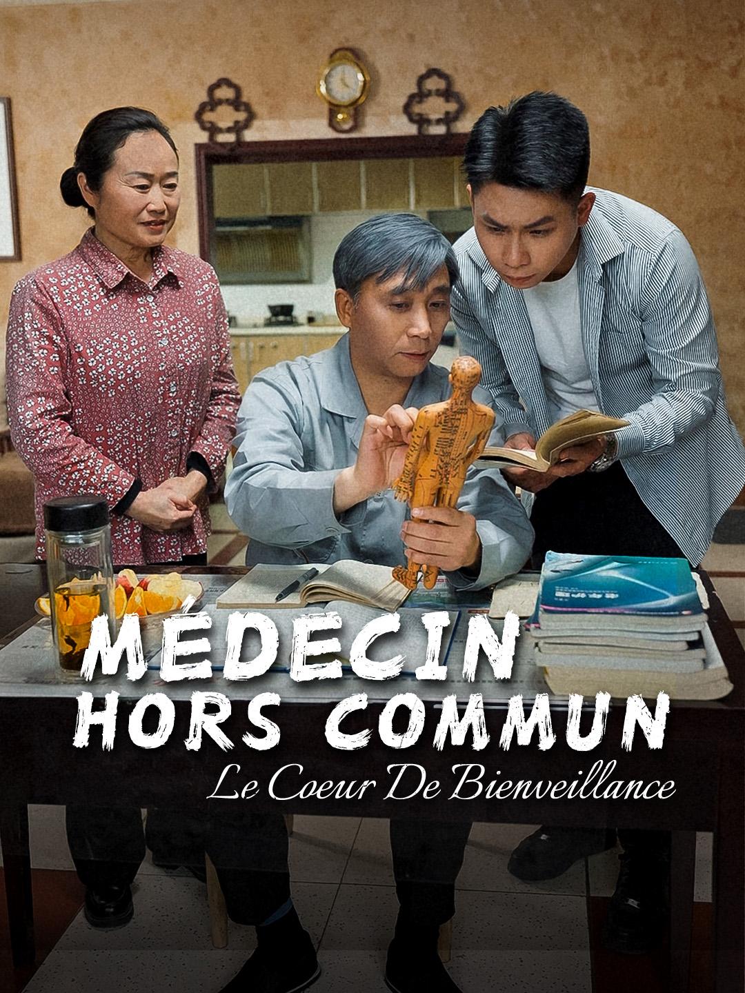 MÉDECIN HORS COMMUN: LE COEUR DE BIENVEILLANCE