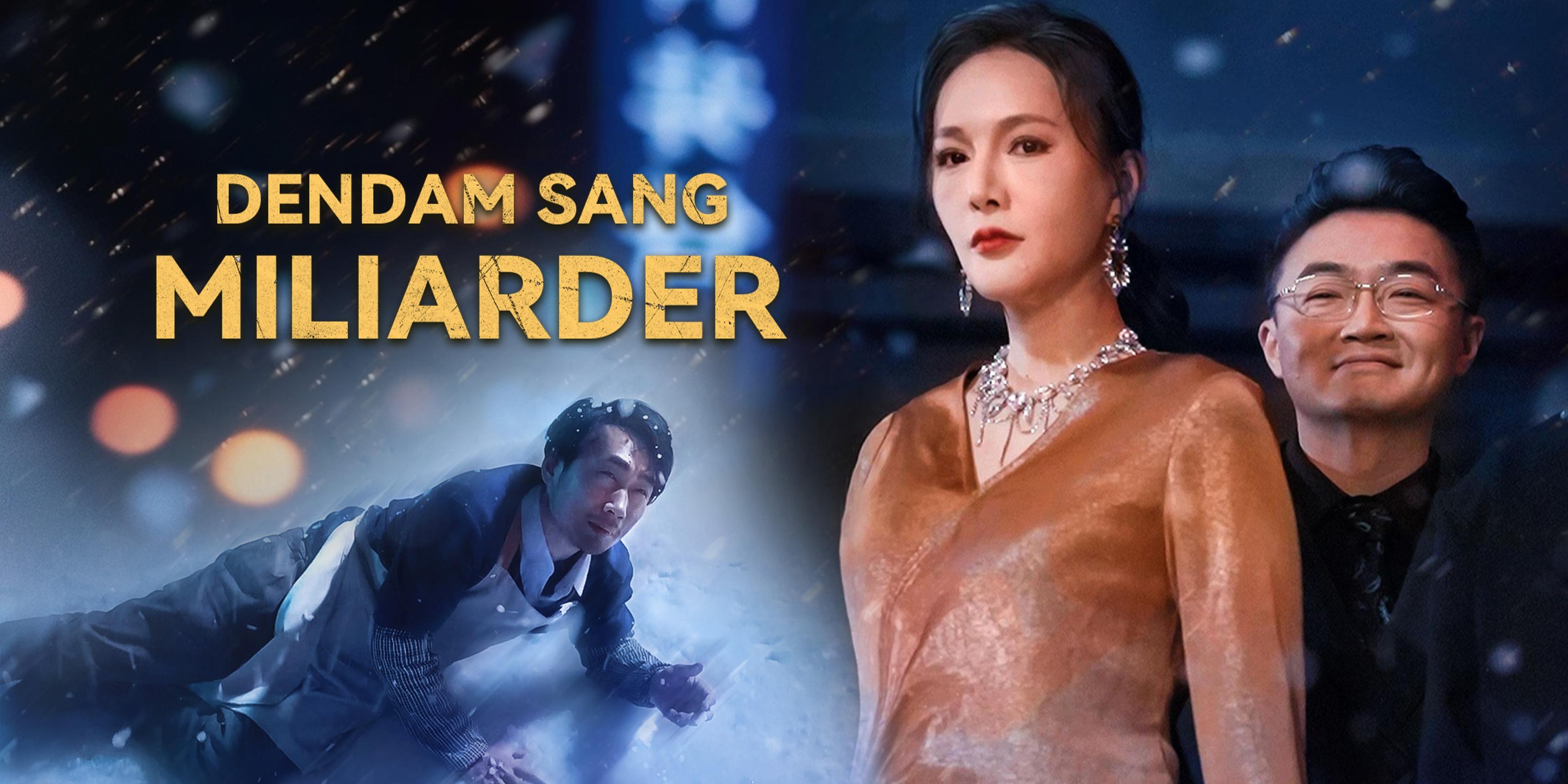 Dendam Sang Miliarder episode lengkap gratis