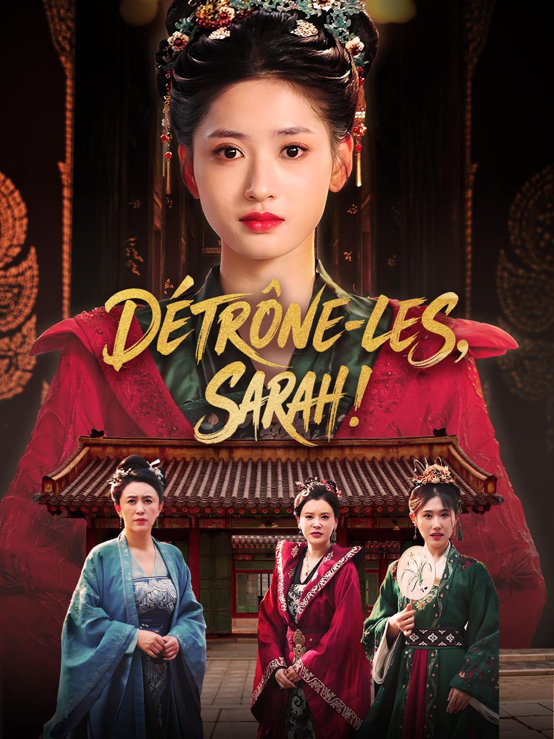 DÉTRÔNE-LES, SARAH !