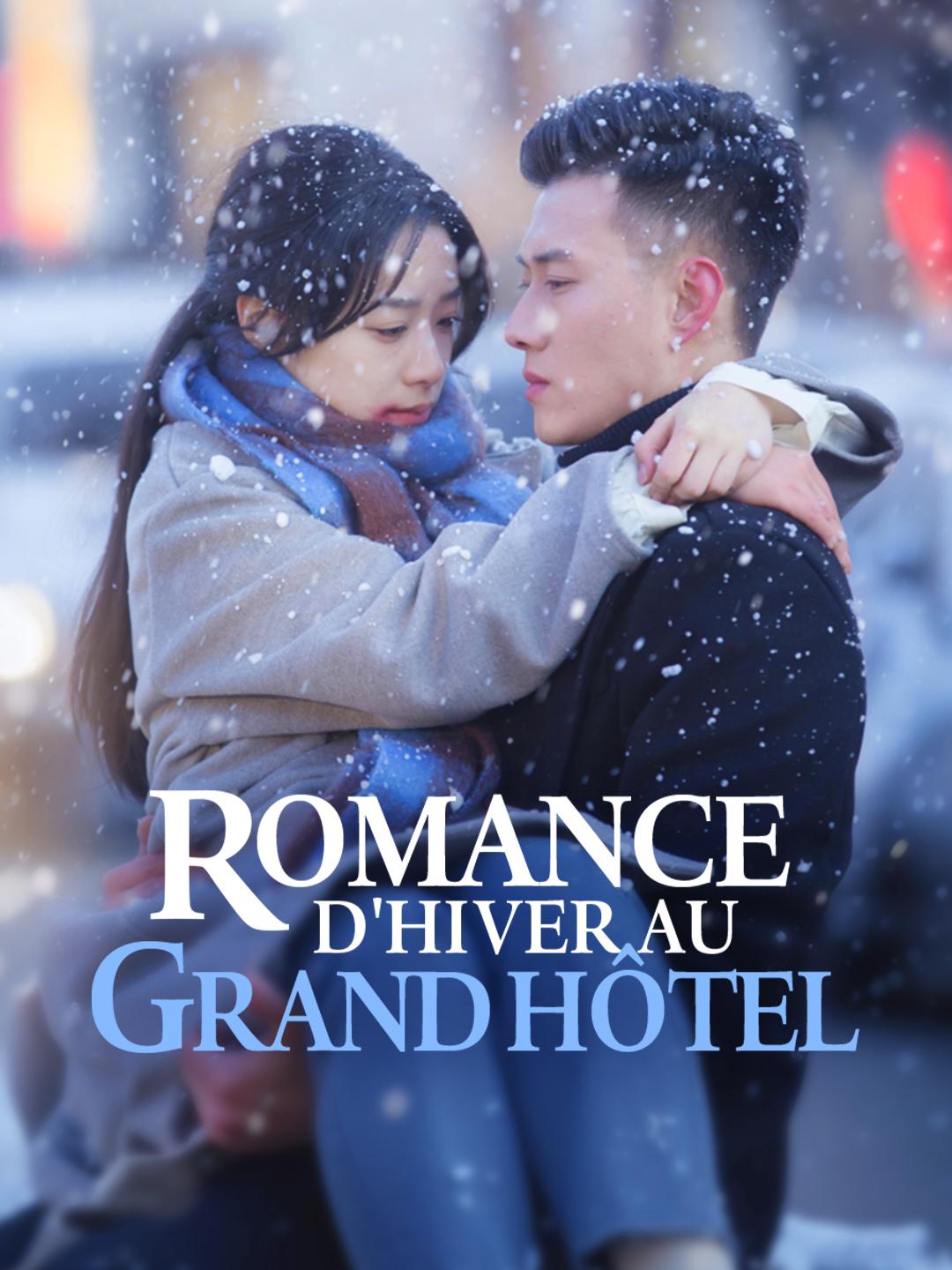 ROMANCE D'HIVER AU GRAND HÔTEL