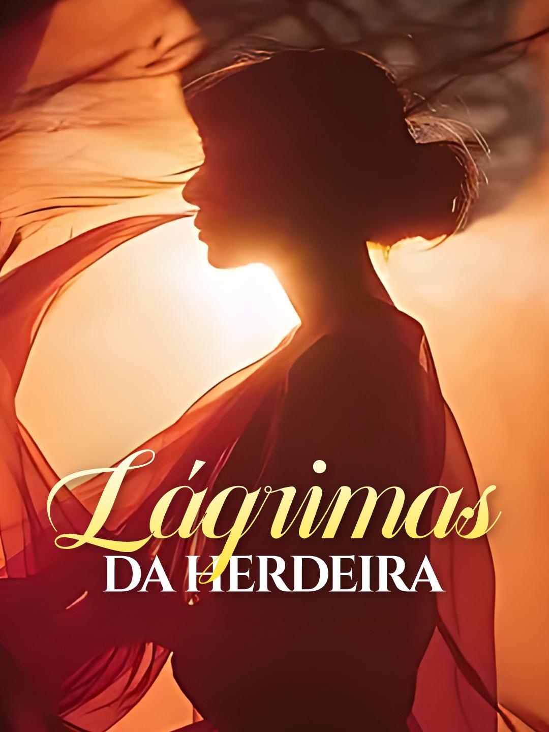 Lágrimas da Herdeira