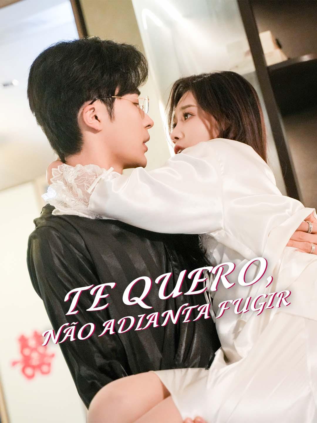 Te Quero, Não Adianta Fugir Episódio 1