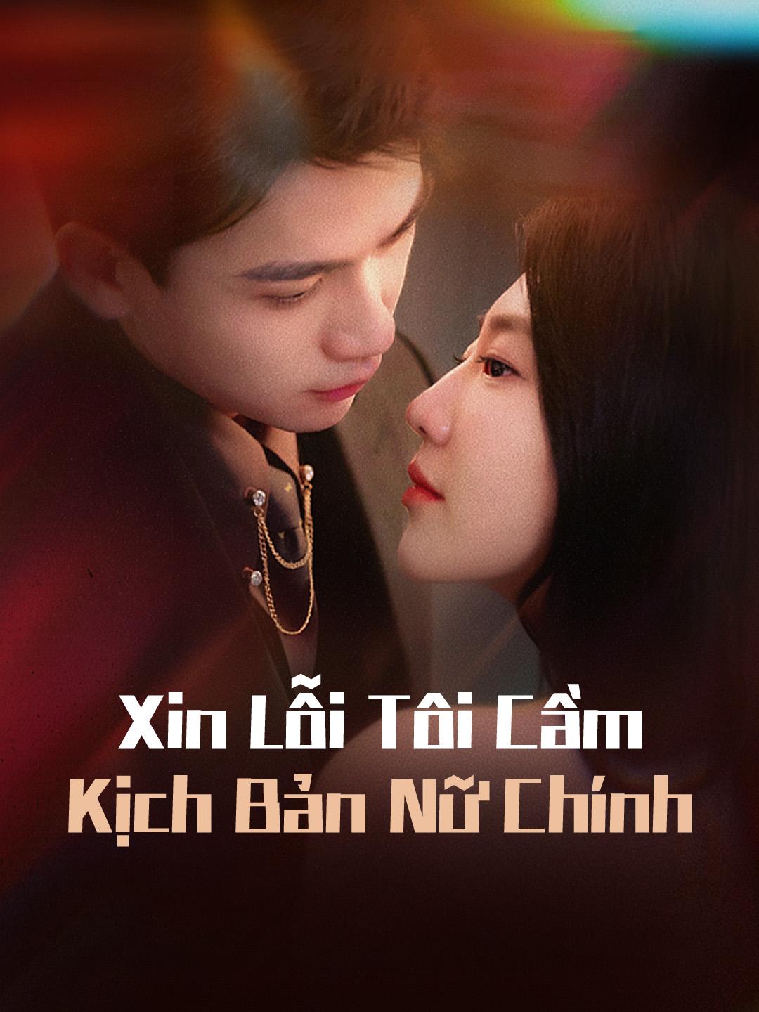 Xin Lỗi Tôi Cầm Kịch Bản Nữ Chính