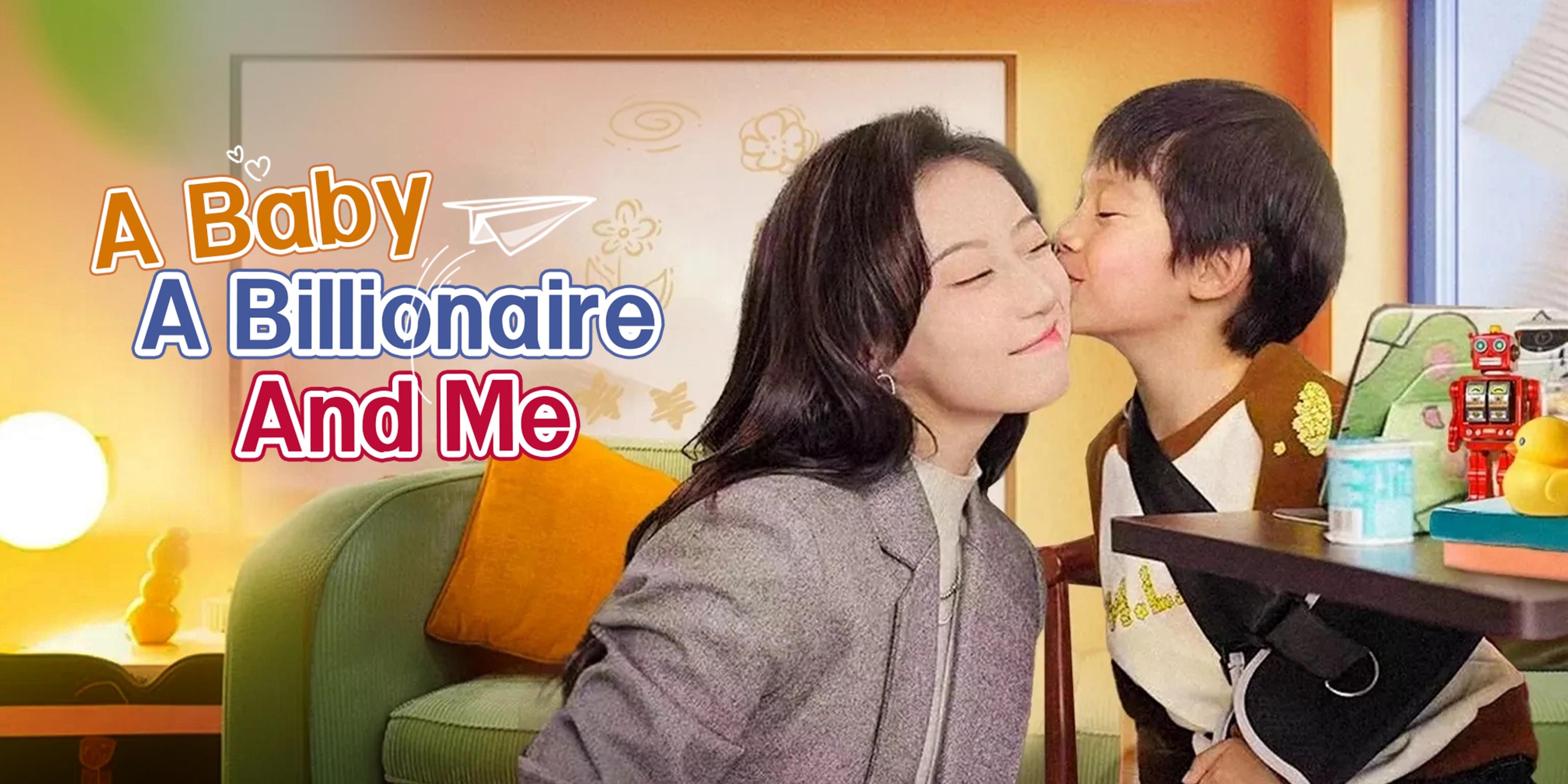 A Baby, a Billionaire, And Me – Watch Full Episodes for Free