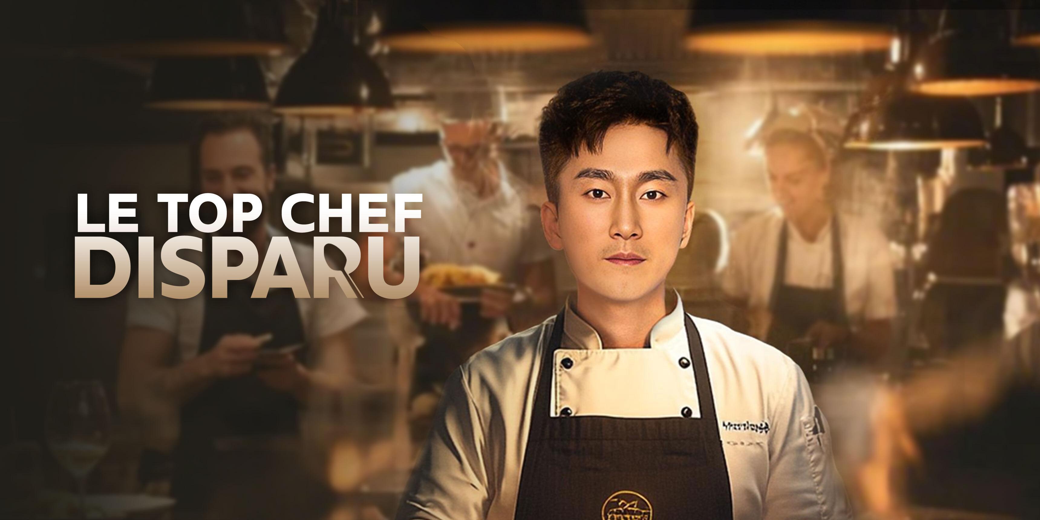 LE TOP CHEF DISPARU – Voir tous les épisodes gratuits
