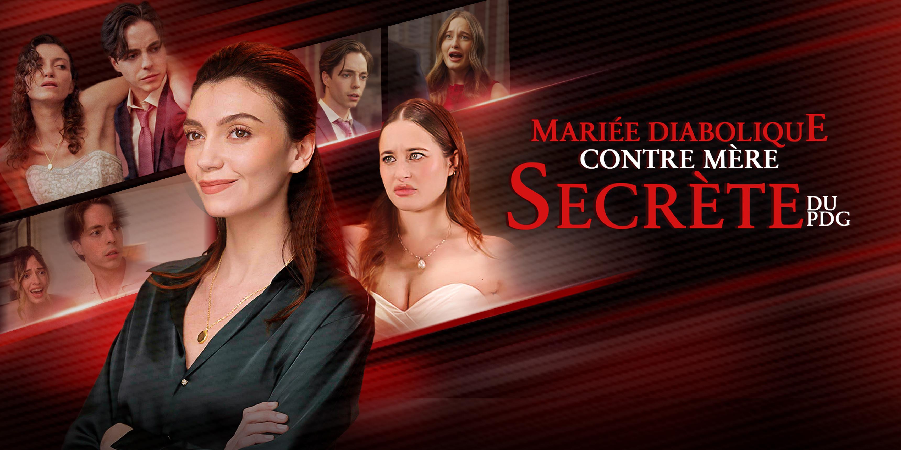 MARIÉE DIABOLIQUE CONTRE MÈRE SECRÈTE DU PDG épisodes complets gratuits