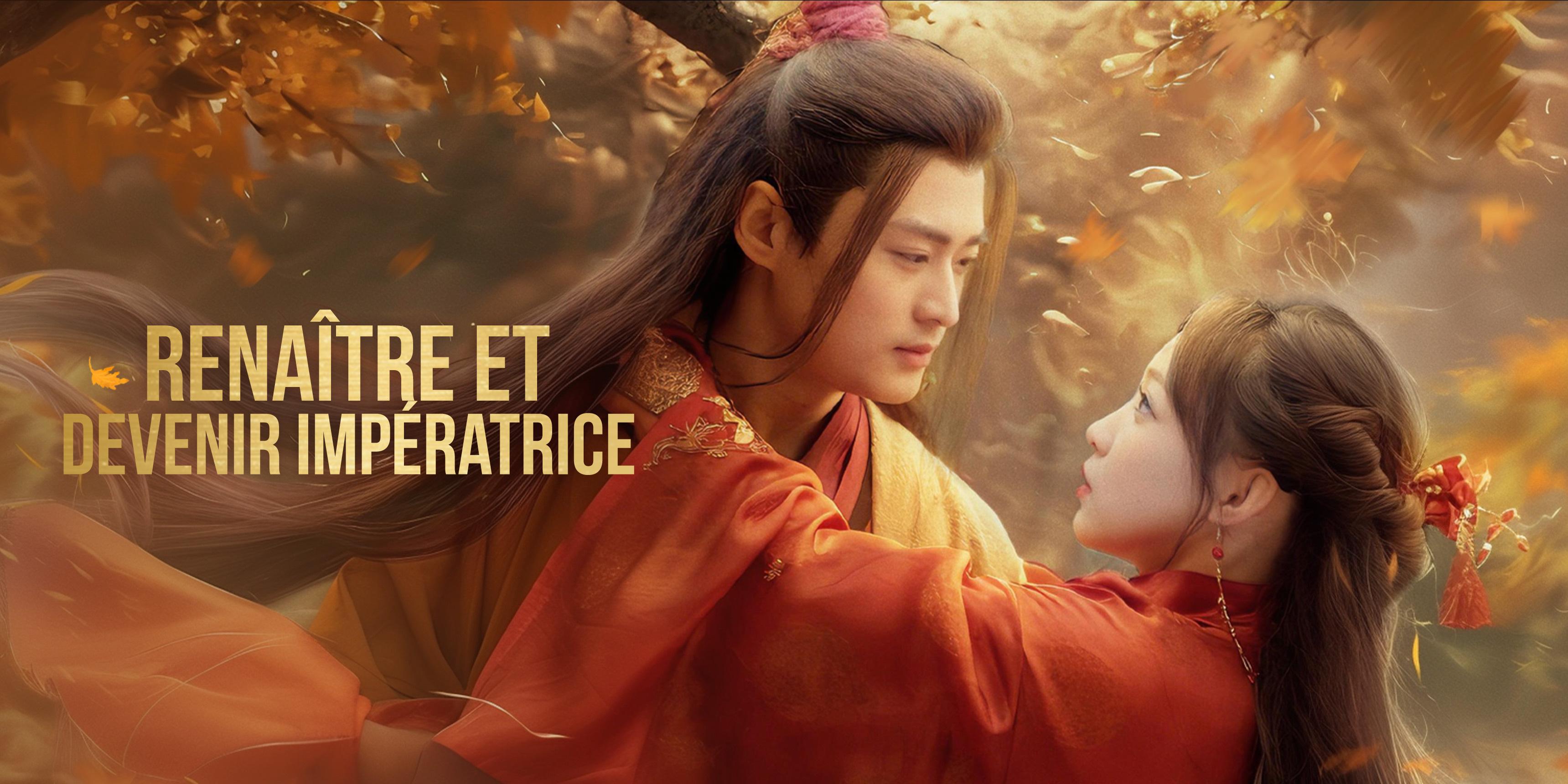 RENAÎTRE ET DEVENIR IMPÉRATRICE épisodes complets gratuits