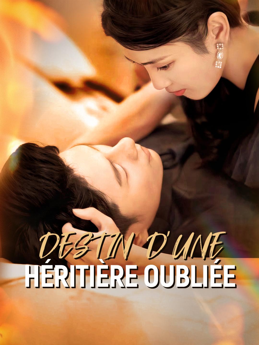 DESTIN D’UNE HÉRITIÈRE OUBLIÉE