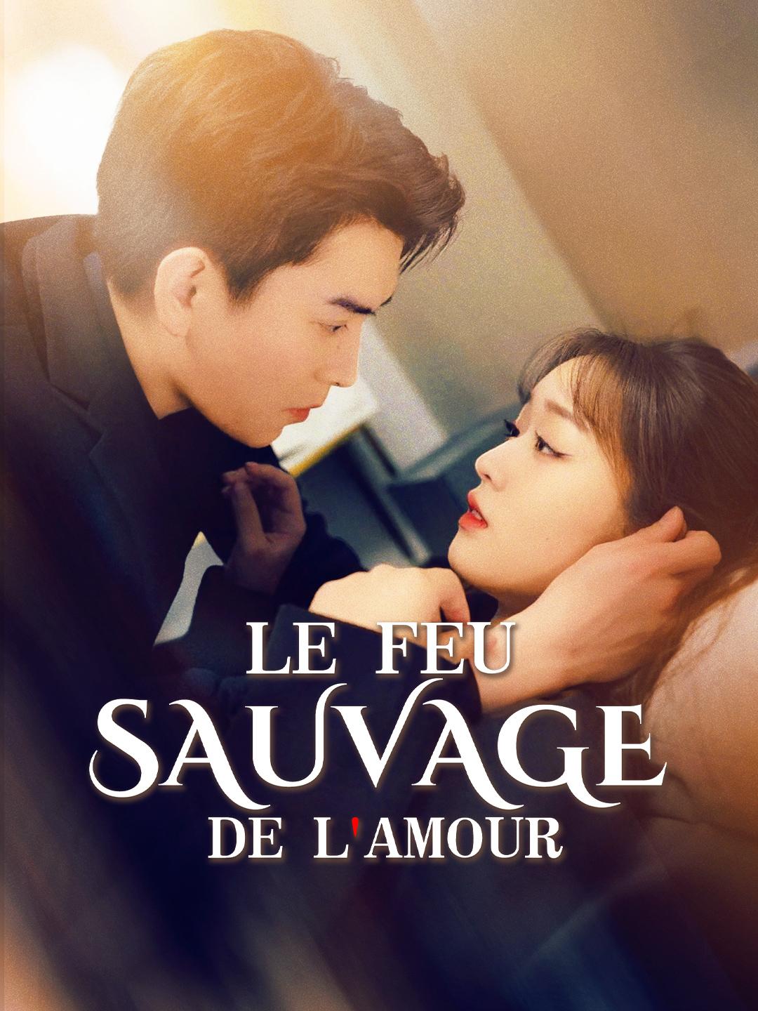 LE FEU SAUVAGE DE L'AMOUR