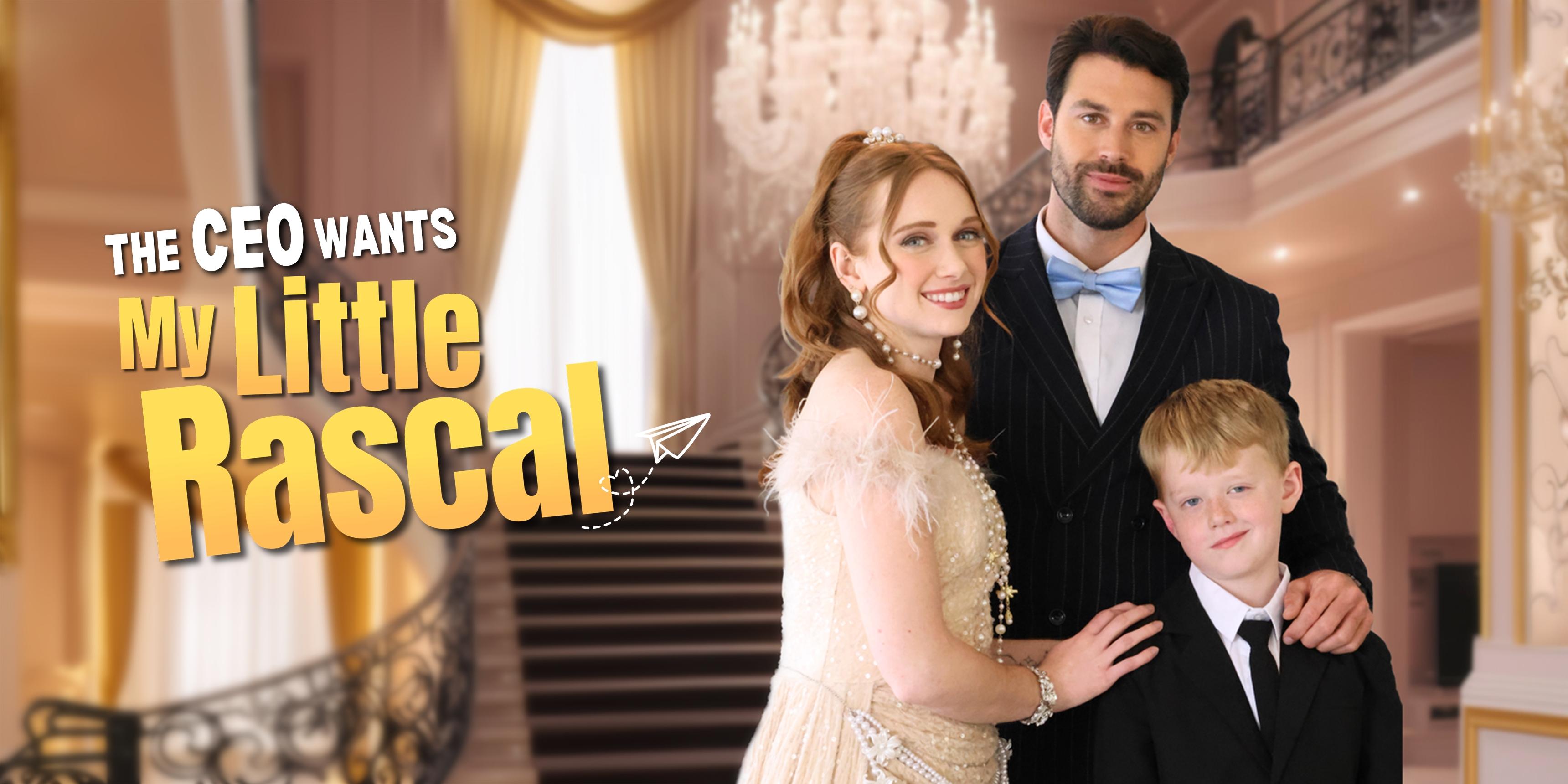 CEO Wants My Little Rascal – Watch Full Episodes for Free